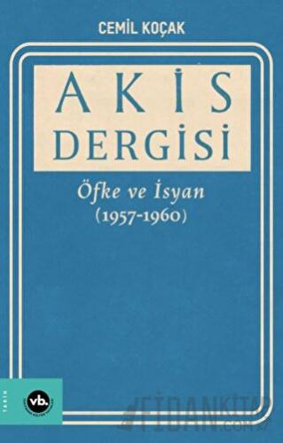 Akis Dergisi Öfke ve İsyan (1957-1960) (2. Cilt)
