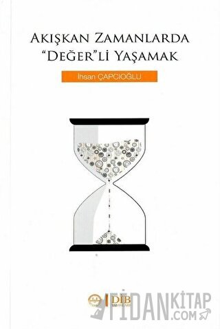 Akışkan Zamanlarda Değer'li Yaşamak