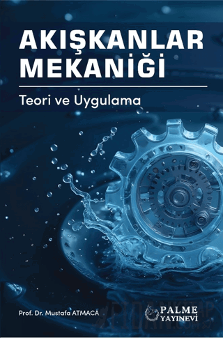 Akışkanlar Mekaniği - Teori ve Uygulama Mustafa Atmaca