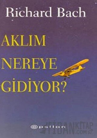 Aklım Nereye Gidiyor? Richard Bach