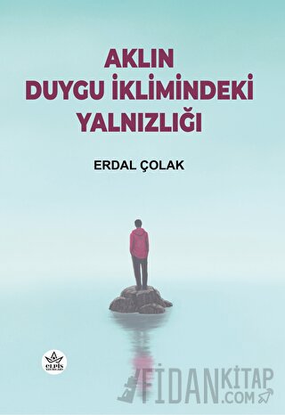 Aklın Duygu İklimindeki Yalnızlığı