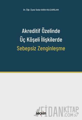 Akreditif Özelinde Üç Köşeli İlişkilerde Sebepsiz Zenginleşme