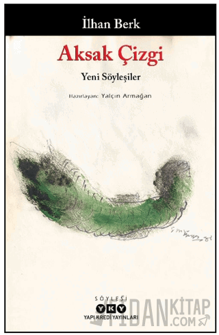 Aksak Çizgi - Yeni Söyleşiler / İlhan Berk Yalçın Armağan