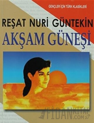 Akşam Güneşi (Gençler İçin) Reşat Nuri Güntekin