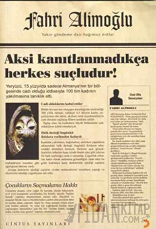 Aksi Kanıtlanmadıkça Herkes Suçludur!