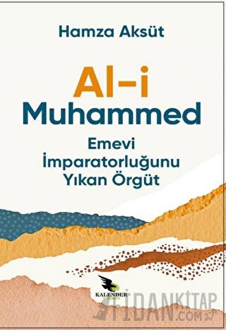 Al-i Muhammed Emevi İmparatorluğunu Yıkan Örgüt Hamza Aksüt
