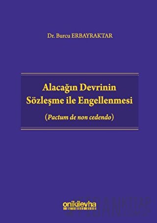 Alacağın Devrinin Sözleşme ile Engellenmesi (Ciltli)