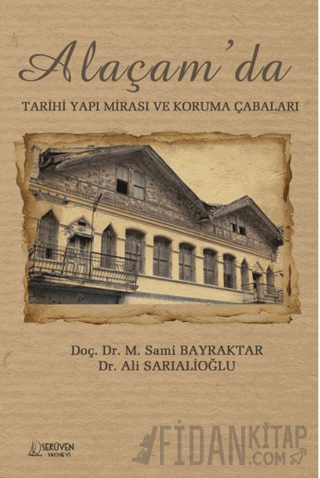 Alaçam’da Tarihi Yapı Mirası ve Koruma Çabaları