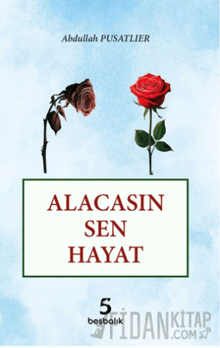 Alacasın Sen Hayat Abdullah Pusatlıer