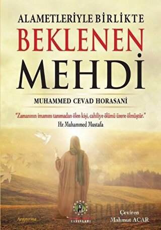 Alametleriyle Birlikte Beklenen Mehdi (Ciltli)