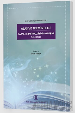 Alaş ve Terminoloji - Kazak Terminolojisinin Gelişimi (1910-1930) Şerü