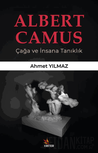 Albert Camus/ Çağa ve İnsana Tanıklık Ahmet Yılmaz