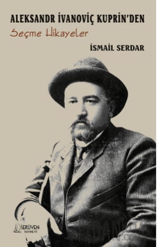 Aleksandr İvanoviç Kuprin’den Seçme Hikayeler