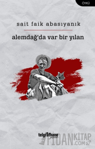 Alemdağ’da Var Bir Yılan Sait Faik Abasıyanık