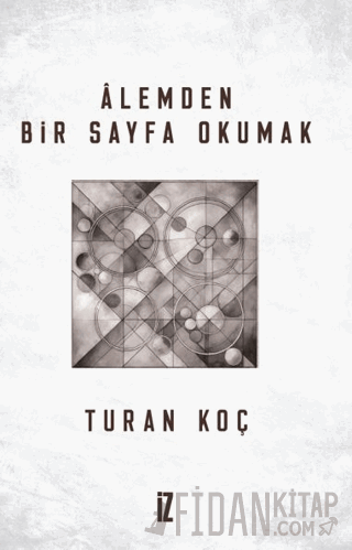 Alemden Bir Sayfa Okumak Turan Koç