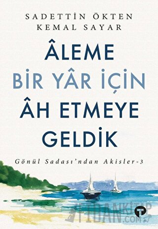 Aleme Bir Yar İçin Ah Etmeye Geldik