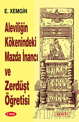 Aleviliğin Kökenindeki Mazda İnancı ve Zerdüşt Öğretisi