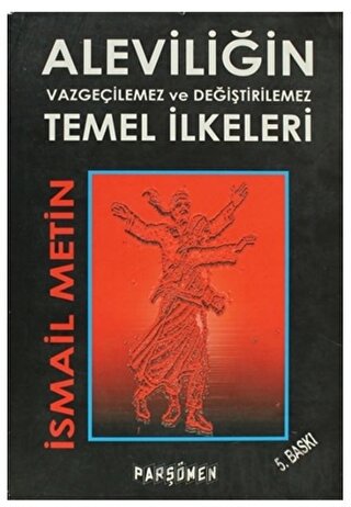 Aleviliğin Vazgeçilmez ve Değiştirilemez Temel İlkeleri İsmail Metin