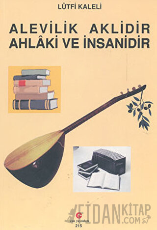 Alevilik Aklidir Ahlaki ve İnsanidir