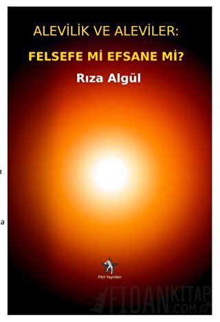 Alevilik ve Aleviler: Felsefe Mi, Efsane Mi?