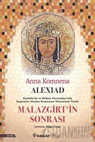 Alexiad - Malazgirt’in Sonrası Anna Komnena