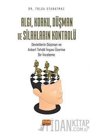 Algı, Korku, Düşman ve Silahların Kontrolü Tolga Otabatmaz