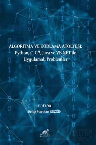 Algoritma ve Kodlama Atölyesi: Python, C, C#, Java ve VB.NET ile Uygulamalı Problemler
