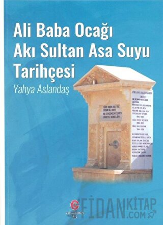 Ali Baba Ocağı Akı Sultan Asa Suyu Tarihçesi