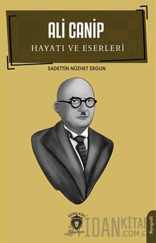 Ali Canip Hayatı Ve Eserleri Sadettin Nüzhet Ergun