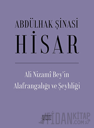 Ali Nizami Bey’in Alafrangalığı ve Şeyhliği (Ciltli) Abdülhak Şinasi H