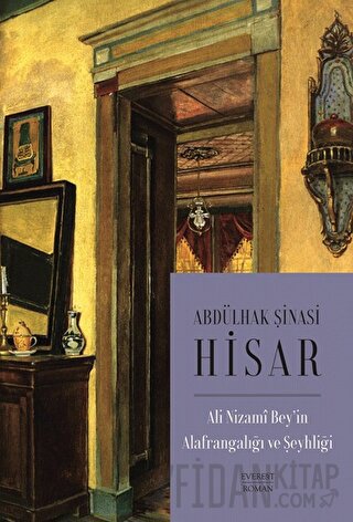 Ali Nizami Bey'in Alafrangalığı ve Şeyhliği Abdülhak Şinasi Hisar