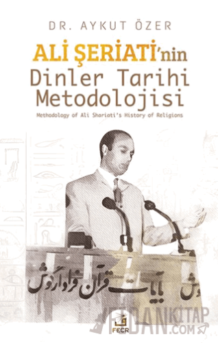 Ali Şeriati’nin Dinler Tarihi Metodolojisi