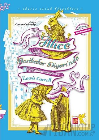 Alice Harikalar Diyarı'nda - İkaros Çocuk Klasikleri (İki Farklı Renkte)