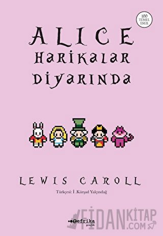 Alice Harikalar Diyarında Lewis Carroll