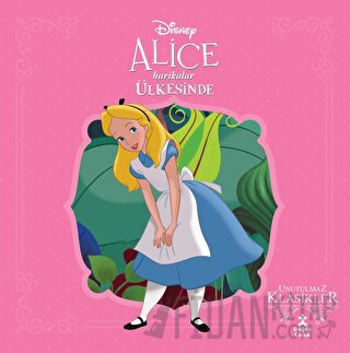 Alice Harikalar Ülkesinde - Disney Unutulmaz Klasikler