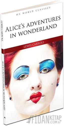 Alice’s Adventures In Wonderland - İngilizce Roman
