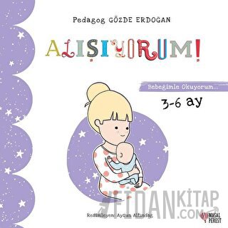 Alışıyorum - Bebeğimle Okuyorum 3-6 Ay