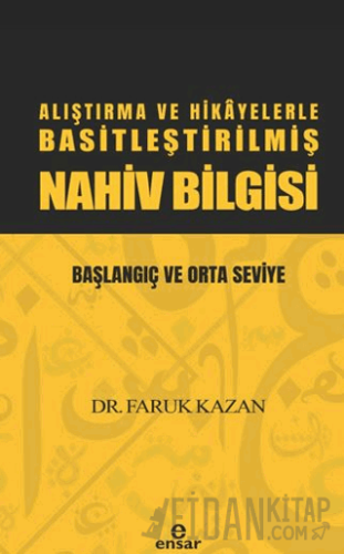 Alıştırma ve Hikayelerle Basitleştirilmiş Nahiv Bilgisi Faruk Kazan