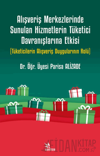 Alışveriş Merkezlerinde Sunulan Hizmetlerin Tüketici Davranışlarına Etkisi