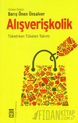 Alışverişkolik Barış Önen Ünsalver