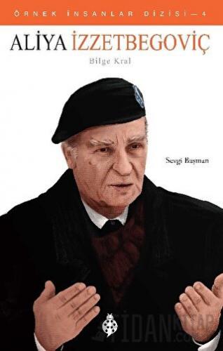 Aliya İzzetbegoviç (Bilge Kral) Sevgi Başman