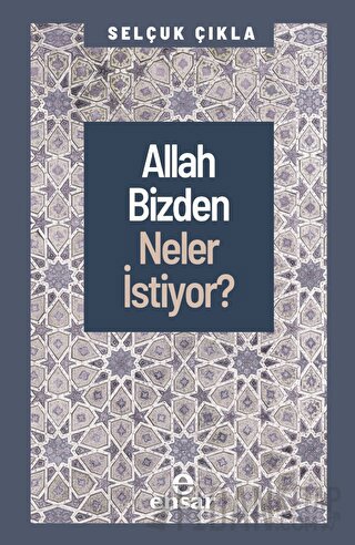 Allah Bizden Neler İstiyor? Selçuk Çıkla