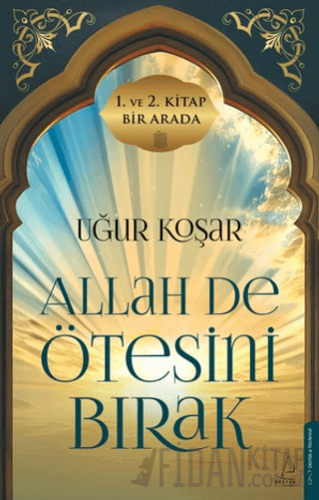 Allah De Ötesini Bırak 1 ve 2. Cilt (Özel Baskı) Uğur Koşar