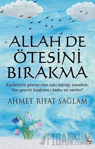 Allah De Ötesini Bırakma
