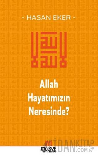 Allah Hayatımızın Neresinde?
