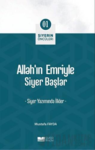 Allah’ın Emriyle Siyer Başlar