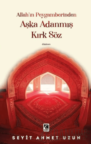Allah’ın Peygamberinden Aşka Adanmış Kırk Söz