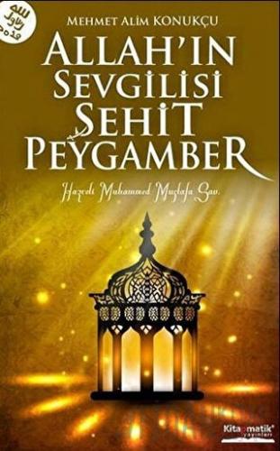 Allah’ın Sevgilisi Şehit Peygamber