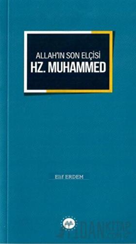 Allah’ın Son Elçisi Hz. Muhammed