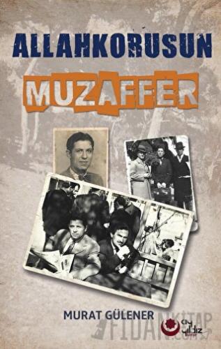 Allah Korusun Muzaffer Murat Gülener